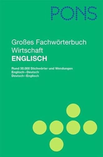 PONS Großes Fachwörterbuch Wirtschaft: Englisch-Deutsch/Deutsch-Englisch (PONS Fachwörterbuch) von Pons GmbH