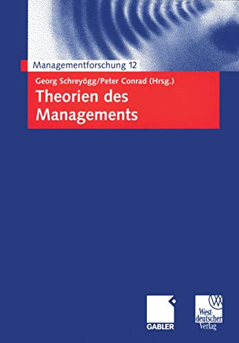 Theorien des Managements (Managementforschung, 12, Band 12) von Gabler Verlag