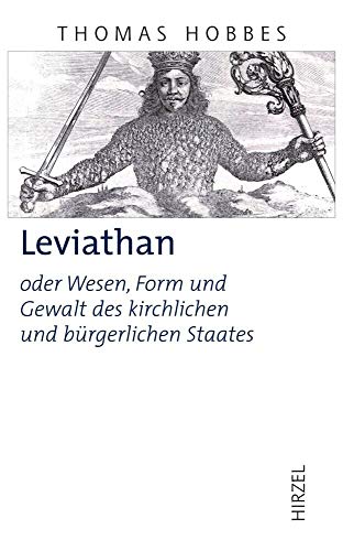 Thomas Hobbes. Leviathan oder Wesen, Form und Gewalt des kirchlichen und bürgerlichen Staates