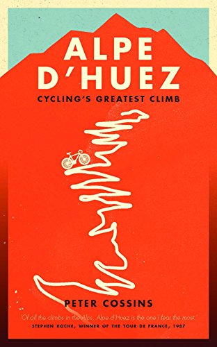 Alpe d'Huez: The Story of Pro Cycling's Greatest Climb von Aurum Press