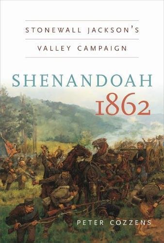 Shenandoah 1862: Stonewall Jackson's Valley Campaign (Civil War America) von Univ of North Carolina Pr