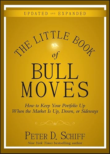 The Little Book of Bull Moves: How to Keep Your Portfolio Up When the Market Is Up, Down, or Sideways (Little Book, Big Profits)