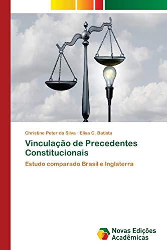 Vinculação de Precedentes Constitucionais: Estudo comparado Brasil e Inglaterra