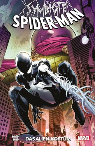 Symbiote Spider-Man: Bd. 1: Das Alien-Kostüm Symbiote Spider-Man: Bd. 1: Das Alien-Kostüm