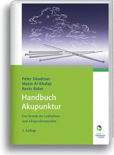 Handbuch Akupunktur: Das System der Leitbahnen und Akupunkturpunkte