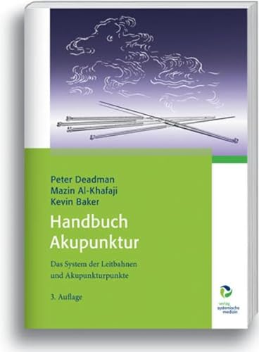 Handbuch Akupunktur: Das System der Leitbahnen und Akupunkturpunkte