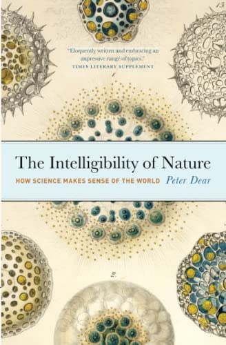 The Intelligibility of Nature: How Science Makes Sense of the World (science.culture) von University of Chicago Press
