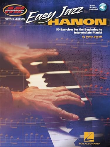 Easy Jazz Hanon: 50 Exercises For The Beginning To Intermediate Pianist (Musicians Institute - Private Lessons) von Musicians Institute Press