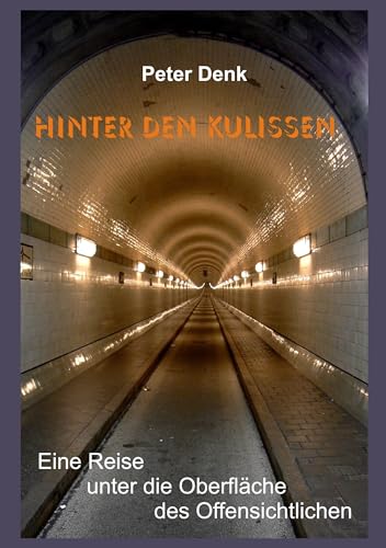 Hinter den Kulissen: Eine Reise unter die Oberfläche des Offensichtlichen von Books on Demand GmbH