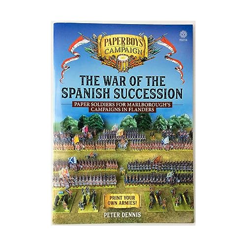 The War of the Spanish Succession: Paper Soldiers for Marlborough's Campaigns in Flanders (Paperboys on Campaign) von Helion & Company