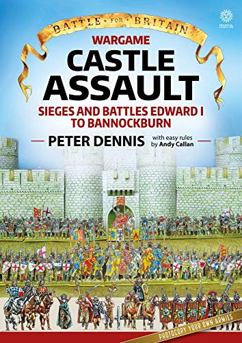 Wargame: Castle Assault: Sieges and Battles Edward I to Bannockburn (Battle for Britain) von Helion & Company
