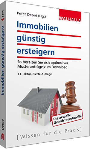 Immobilien günstig ersteigern: So bereiten Sie sich optimal vor; Musteranträge zum Download; Walhalla Rechtshilfen von Walhalla und Praetoria