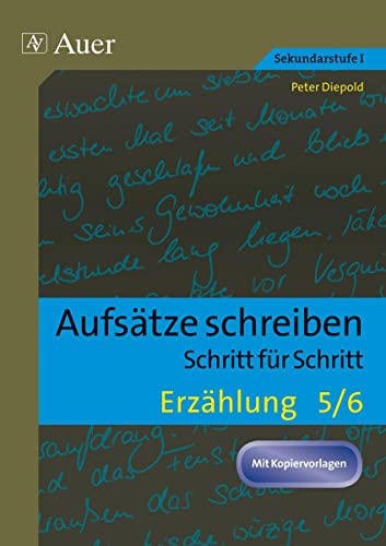 Erzählung Klasse 5-6: Aufsätze schreiben - Schritt für Schritt von Auer Verlag i.d.AAP LW