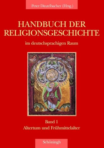 Altertum und Frühmittelalter.: Band 1: Altertum und Frühmittelalter (Handbuch der Religionsgeschichte im deutschsprachigen Raum)