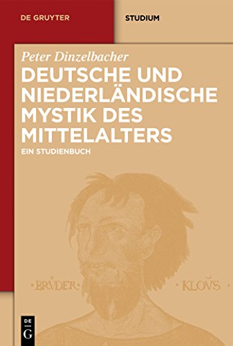 Deutsche und niederländische Mystik des Mittelalters: Ein Studienbuch (De Gruyter Studium) von de Gruyter