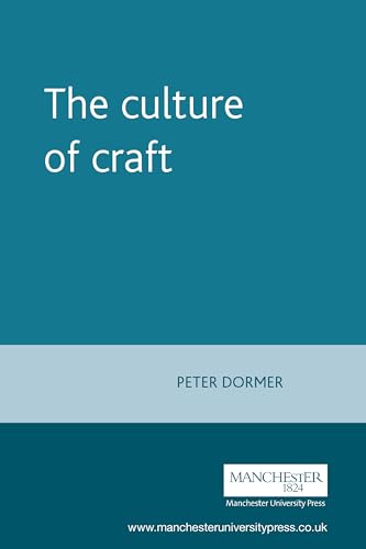 The culture of craft: Status and Future (Studies in Design and Material Culture) von Manchester University Press
