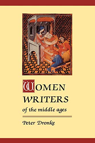 Women Writers of the Middle Ages: A Critical Study of Texts from Perpetua ((Dagger) 203) to Marguerite Porete ((Dagger) 1310)
