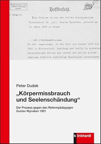 "Körpermissbrauch und Seelenschändung": Der Prozess gegen den Reformpädagogen Gustav Wyneken 1921
