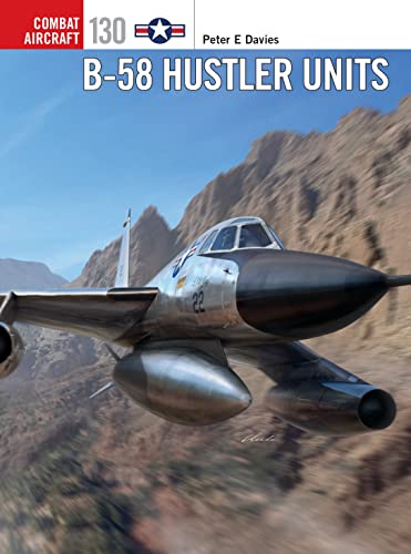 B-58 Hustler Units (Combat Aircraft, Band 130) von Bloomsbury
