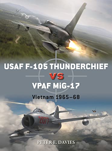 USAF F-105 Thunderchief vs VPAF MiG-17: Vietnam 1965–68 (Duel)