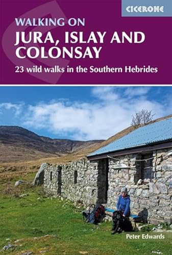 Walking on Jura, Islay and Colonsay: 23 wild walks in the Southern Hebrides (Cicerone guidebooks)