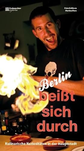 Berlin beißt sich durch: Kulinarische Kuriositäten in der Hauptstadt