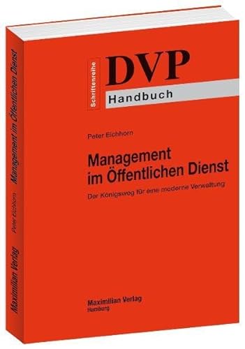 Management im Öffentlichen Dienst - Der Königsweg für eine moderne Verwaltung - DVP-Schriftenreihe Handbuch