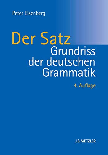 Grundriss der deutschen Grammatik: Band 2: Der Satz Grundriss der deutschen Grammatik: Band 2: Der Satz