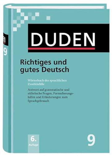 Richtiges und gutes Deutsch: Wörterbuch der sprachlichen Zweifelsfälle (Duden - Deutsche Sprache in 12 Bänden)