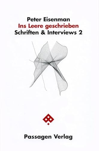 Ins Leere geschrieben. Schriften & Interviews 2: Schriften & Interviews 2 (Passagen Architektur) von Passagen Verlag