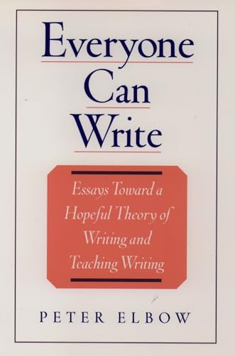 Everyone Can Write: Essays toward a Hopeful Theory of Writing and Teaching Writing von OUP USA