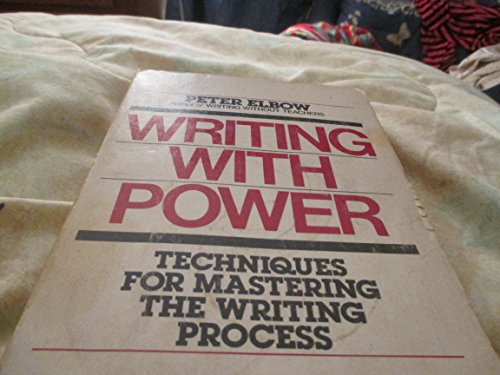 Writing With Power: Techniques for Mastering the Writing Process