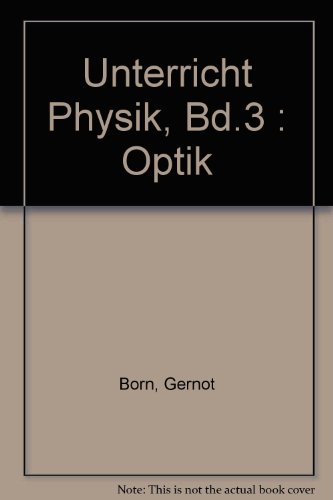 Band 3/I: Optik III/1 - Optische Geräte. Unterricht Physik