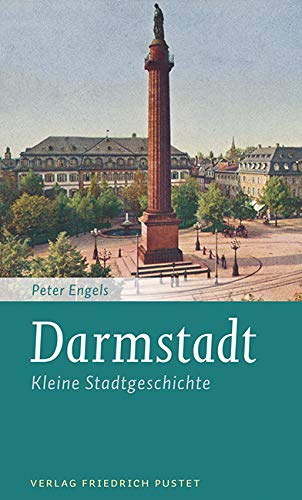 Darmstadt: Kleine Stadtgeschichte (Kleine Stadtgeschichten)