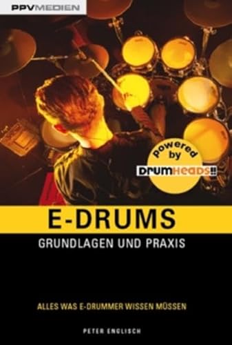 E-Drums. Grundlagen und Praxis E-Drums. Grundlagen und Praxis von PPV Medien GmbH
