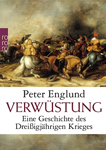 Verwüstung: Eine Geschichte des Dreißigjährigen Krieges