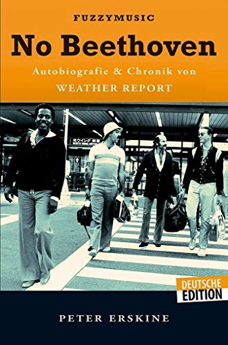 No Beethoven: Autobiografie und Chronik von WEATHER REPORT