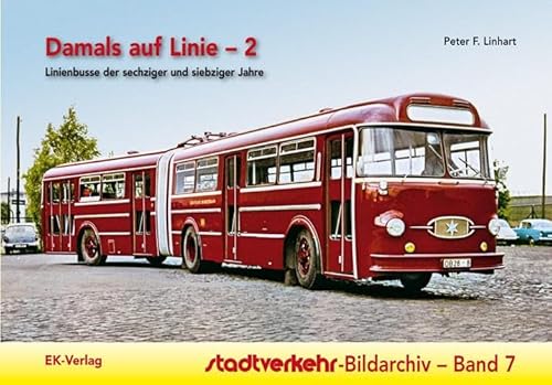 Damals auf Linie - 2: Linienbusse der sechziger und siebziger Jahre (Stadtverkehr-Bildarchiv) von Ek-Verlag GmbH