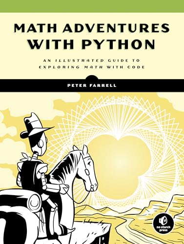 Math Adventures with Python: An Illustrated Guide to Exploring Math with Code von No Starch Press