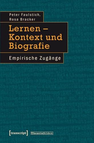 Lernen - Kontext und Biografie: Empirische Zugänge (Theorie Bilden)