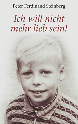 Ich will nicht mehr lieb sein!: Wie die Auseinandersetzungen mit Glaube, Erwartungen und Realität mein Leben begleiteten Ich will nicht mehr lieb sein!: Wie die Auseinandersetzungen mit Glaube, Erwartungen und Realität mein Leben begleiteten