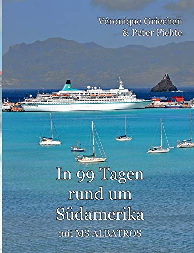 In 99 Tagen rund um Südamerika: mit MS Albatros