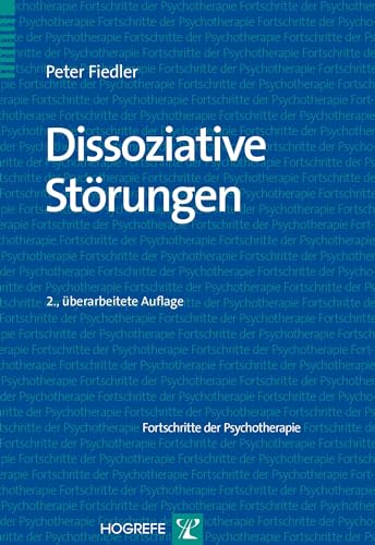 Dissoziative Störungen (Fortschritte der Psychotherapie) von Hogrefe Verlag GmbH + Co.