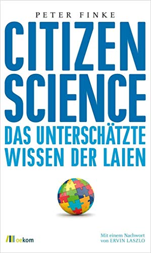 Citizen Science: Das unterschätzte Wissen der Laien von Oekom Verlag GmbH