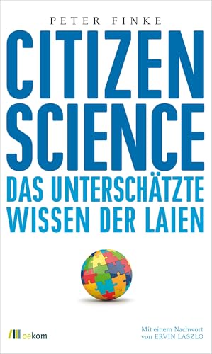 Citizen Science: Das unterschätzte Wissen der Laien von Oekom Verlag GmbH