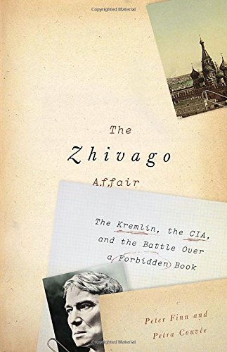 The Zhivago Affair: The Kremlin, the CIA, and the Battle Over a Forbidden Book von Pantheon