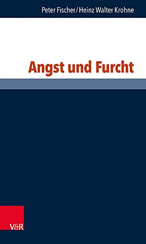 Angst und Furcht (Philosophie und Psychologie im Dialog, Band 16) von Vandenhoeck & Ruprecht
