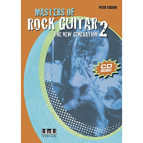 Masters Of Rock Guitar 2: The New Generation Masters Of Rock Guitar 2: The New Generation