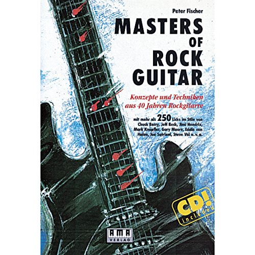 Masters of Rock Guitar: Konzepte und Techniken aus 40 Jahren Rockgitarre von Ama Verlag