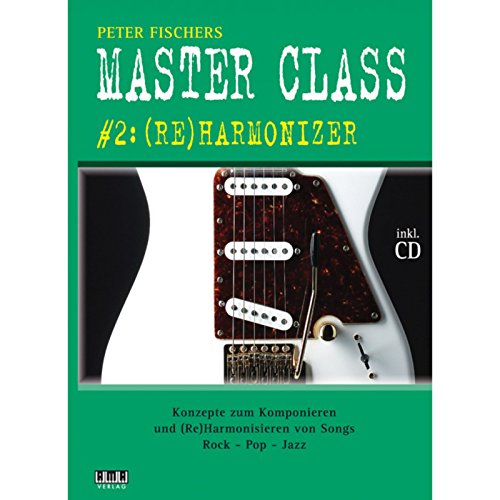 Peter Fischers Master Class: #2: (Re)Harmonizer von Ama Verlag